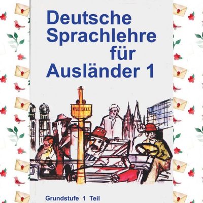Deutsche Sprachlehre für Ausländer 1