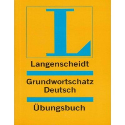 Langenscheidts Grundwortschatz Deutsch: Übungsbuch