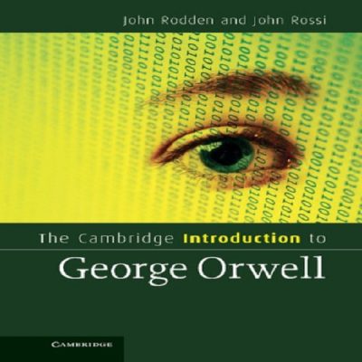 The Cambridge Introduction To George Orwell